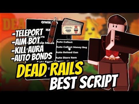 🎮 Updated Dead Rails Script Hack | Aimbot, Kill Aura, Auto Collect Bonds, Teleport & More Keyless