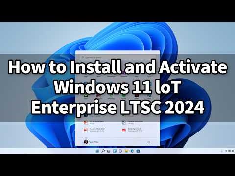 How to Install and Activate Windows 11 IoT LTSC 2024 (Step-by-Step Guide)