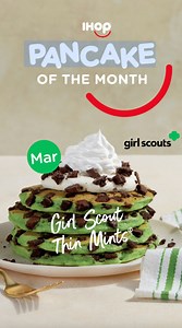 Wake up, wake up, wake up, it’s the pancake of the month… Girl Scout Thin Mints®! | IHOP