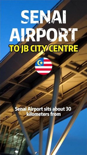 How to Get from Senai Airport (JHB) to Johor Bahru City Centre — Cheapest & Easiest Ways 🇲🇾