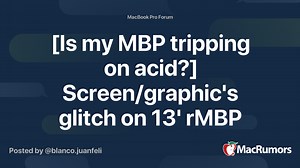 [Is my MBP tripping on acid?] Screen/graphic's glitch on 13' rMBP