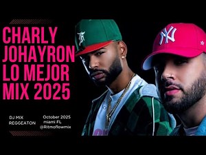 Charly & Johayron Mix Lo mejor 2025