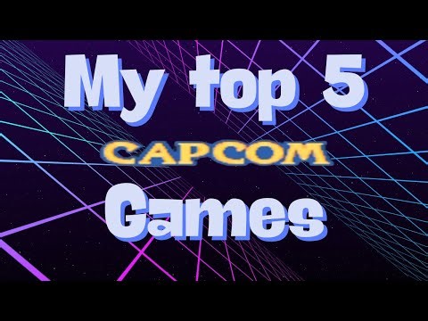 My Top 5 Capcom Games. I'm Pretty Old School!
