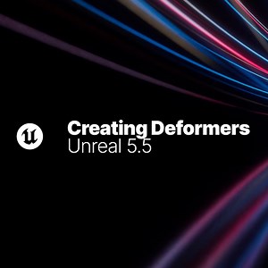 Creating Deformers in Unreal 5.5 | Talks and demos