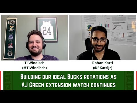 Our IDEAL Bucks rotations plus Giannis playing EuroBasket & AJ Green extension buzz