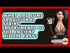 What Are Some Traditional String Instruments Of The Ancient Middle East? - Middle East Explorers
