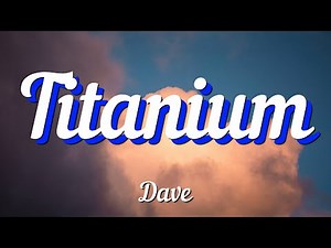 Dave - Titanium (Lyrics)