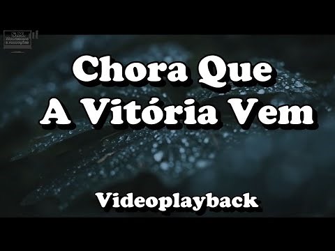 Chora Que a Vitória Vem - Playback com legenda - Léa Mendonça