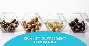 Quality Supplement Companies, Who Makes the Best Supplements?