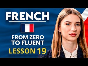 Learn French for Beginners - Essential Lesson for You to Become Fluent | Lesson 19