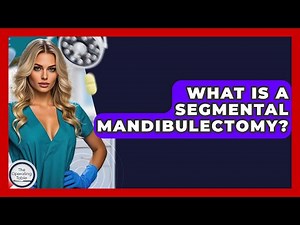 What Is A Segmental Mandibulectomy? - The Operating Table