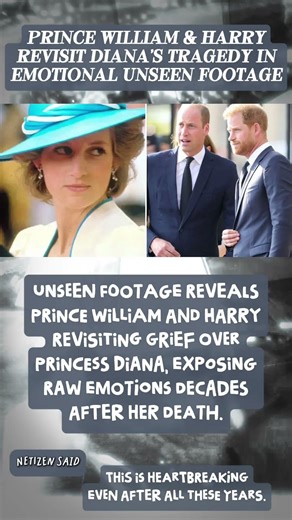 💔 Prince William & Harry Revisit Diana’s Tragedy in Emotional Unseen Footage