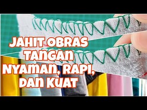 The Ultimate Guide to Neat and Strong Hand Sewing | Cara Jahit Obras Manual Pakai Tangan
