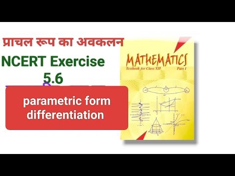 Class 12 NCERT SOLUTIONS chapter 5 Exercise 5.6 differentiation parametric form cbse up board exam