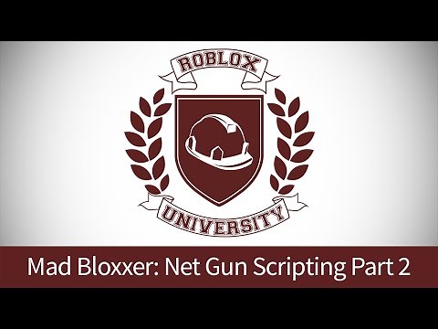 Mad Bloxxer 9: Script the Net Gun, Pt. 2 (ROBLOX U Tutorial)