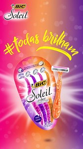 Com BIC Soleil sua única preocupação será onde brilhar #TodasBrilhamComBICSoleil | BIC Brasil