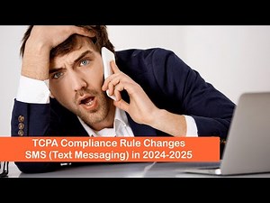 TCPA Compliance Rule Changes: SMS (Text Messaging) in 2024-2025