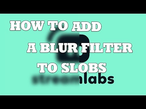 How to ACTUALLY Create a Blur Filter in Streamlabs OBS (Not Resizing)