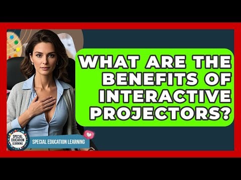 What Are The Benefits Of Interactive Projectors? - Special Education Learning
