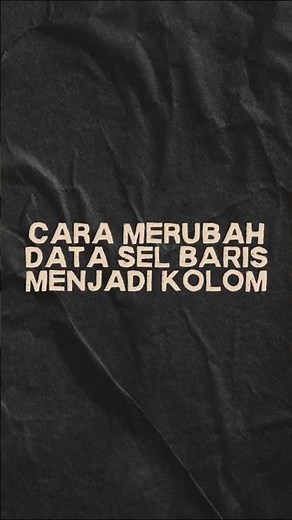 CARA MERUBAH DATA SEL BARIS MENJADI KOLOM #excel #spreadsheetmagic #exceltips #exceltricks