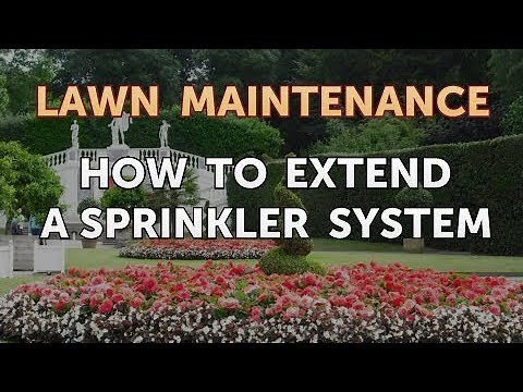 How to Extend a Sprinkler System