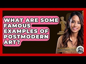What Are Some Famous Examples Of Postmodern Art? - Inside Museum Walls
