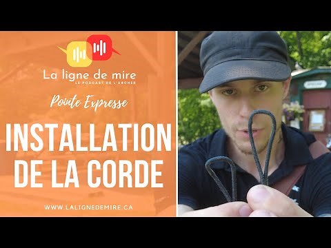 La méthode infaillible pour une installation de corde sur votre arc en toute sécurité