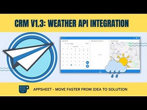 Master CRM App v1.3: Weather API Integration with AppSheet – Step-by-Step Guide