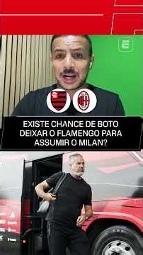 COULD BOTO LEAVE FLAMENGO FOR MILAN? #shorts