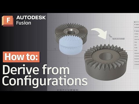 How To Derive from Configurations in Autodesk Fusion