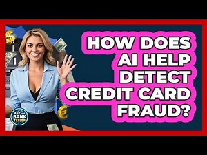 How Does AI Help Detect Credit Card Fraud? - Ask Your Bank Teller