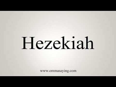 How To Say Hezekiah