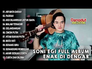 FULL ALBUM Dangdut Akustik Soni Egi Enak Didengar #dangdutakustik