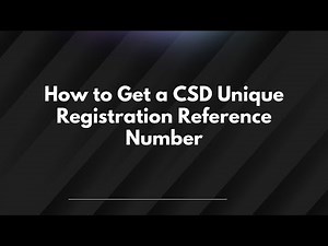 How to Get a CSD Unique Registration Reference Number