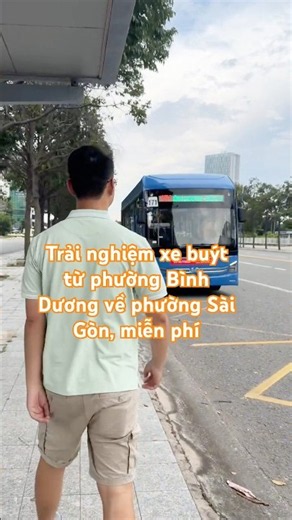 Trải nghiệm xe buýt từ phường Bình Dương về phường Sài Gòn