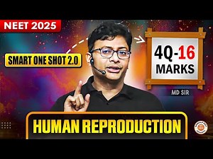 HUMAN REPRODUCTION CLASS 12 SMART ONE SHOT | COMPLETE CHAPTER REVISION | NEET 2025 | BY MD SIR