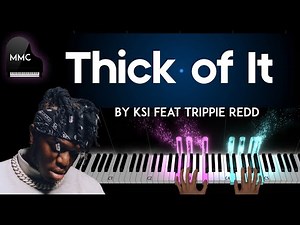 Thick of It by KSI feat Trippie Redd piano cover + sheet music & lyrics