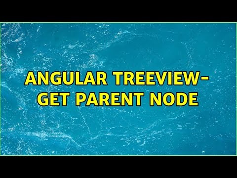 angular treeview- get parent node (2 Solutions!!)