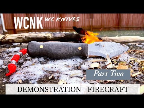 WCNK #2 demo Firecraft / One Stick Fire WC Knives William Collins field test