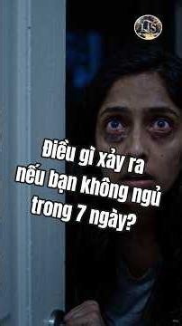 Điều gì xảy ra nếu bạn không ngủ trong 7 ngày?