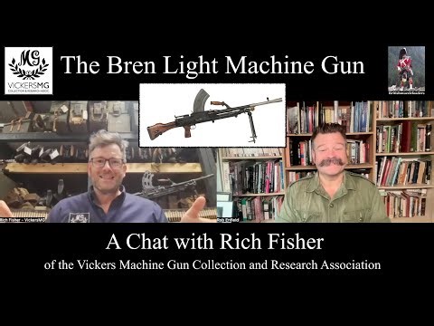 The Bren Light Machine Gun: A Chat with Rich Fisher of the VMGCRA