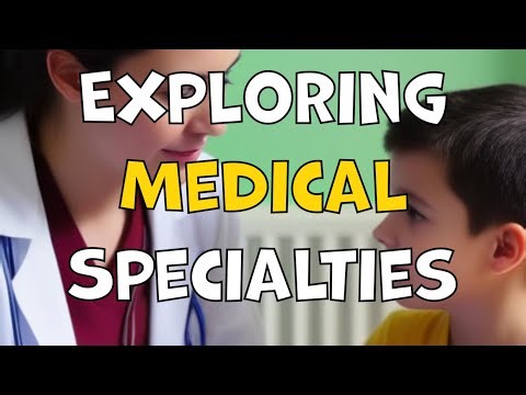 Exploring Medical Specialties