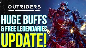 Outriders | An Important NEW UPDATE Adds Big Class Buffs & Free New Legendaries For Everyone!