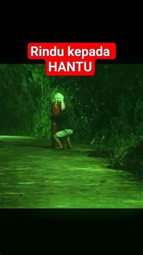Rindu Kepada HANTU #horror #setan #hantu #jin #viral