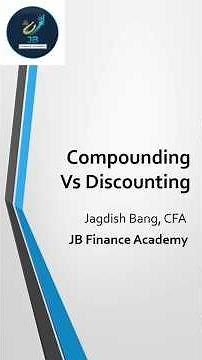 Compounding vs Discounting | Concepts made easy