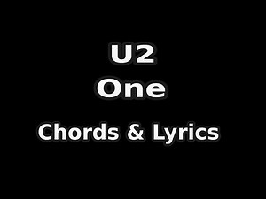 U2 - One - Chords & Lyrics