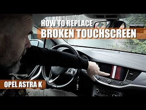 How to fix Opel Astra K Broken Touchscreen.