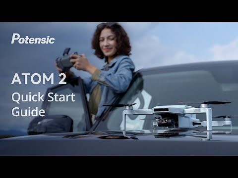 Quick Start Guide of ATOM 2 | Potensic Tips
