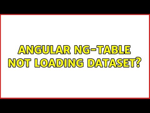 Angular ng-table not loading dataset? (2 Solutions!!)