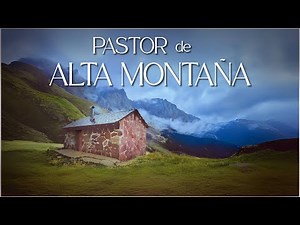 Así vive un Pastor Aislado entre Montañas - Tradición y Naturaleza en los Pirineos